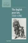 The English Poor Law, 1531-1782 - Book