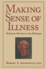 Making Sense of Illness : Science, Society and Disease - Book