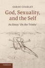 God, Sexuality, and the Self : An Essay 'On the Trinity' - Book
