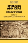 Epidemics and Ideas : Essays on the Historical Perception of Pestilence - Book