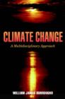 Climate Change : A Multidisciplinary Approach - Book