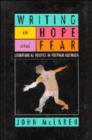 Writing in Hope and Fear : Literature as Politics in Postwar Australia - Book