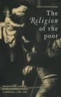 The Religion of the Poor : Rural Missions in Europe and the Formation of Modern Catholicism, c.1500-c.1800 - Book