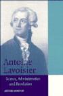 Antoine Lavoisier : Science, Administration and Revolution - Book