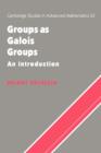 Groups as Galois Groups : An Introduction - Book
