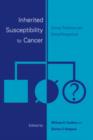 Inherited Susceptibility to Cancer : Clinical, Predictive and Ethical Perspectives - Book