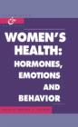 Women's Health : Hormones, Emotions and Behavior - Book