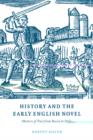 History and the Early English Novel : Matters of Fact from Bacon to Defoe - Book