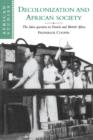 Decolonization and African Society : The Labor Question in French and British Africa - Book