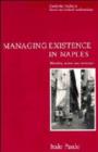 Managing Existence in Naples : Morality, Action and Structure - Book