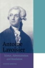 Antoine Lavoisier : Science, Administration and Revolution - Book