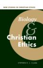 Biology and Christian Ethics - Book