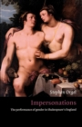 Impersonations : The Performance of Gender in Shakespeare's England - Book