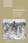 Debating Slavery : Economy and Society in the Antebellum American South - Book