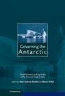Governing the Antarctic : The Effectiveness and Legitimacy of the Antarctic Treaty System - Book