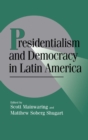 Presidentialism and Democracy in Latin America - Book