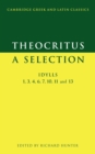 Theocritus: A Selection : Idylls 1, 3, 4, 6, 7, 10, 11 and 13 - Book