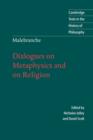 Malebranche: Dialogues on Metaphysics and on Religion - Book