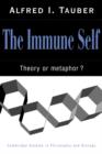 The Immune Self : Theory or Metaphor? - Book