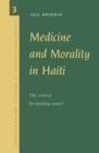 Medicine and Morality in Haiti : The Contest for Healing Power - Book