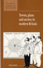 Towns, Plans and Society in Modern Britain - Book