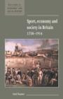 Sport, Economy and Society in Britain 1750-1914 - Book