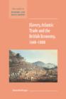 Slavery, Atlantic Trade and the British Economy, 1660-1800 - Book