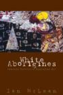 White Aborigines : Identity Politics in Australian Art - Book
