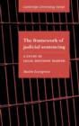 The Framework of Judicial Sentencing : A Study in Legal Decision Making - Book