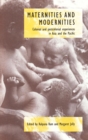 Maternities and Modernities : Colonial and Postcolonial Experiences in Asia and the Pacific - Book