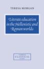 Literate Education in the Hellenistic and Roman Worlds - Book