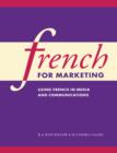 French for Marketing : Using French in Media and Communications - Book
