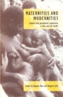 Maternities and Modernities : Colonial and Postcolonial Experiences in Asia and the Pacific - Book