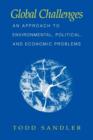 Global Challenges : An Approach to Environmental, Political, and Economic Problems - Book