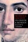 Women and Society in Greek and Roman Egypt : A Sourcebook - Book