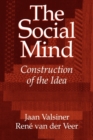 The Social Mind : Construction of the Idea - Book