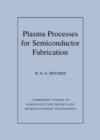 Plasma Processes for Semiconductor Fabrication - Book