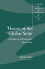 Theory of the Global State : Globality as an Unfinished Revolution - Book