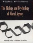 The Biology and Psychology of Moral Agency - Book