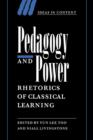 Pedagogy and Power : Rhetorics of Classical Learning - Book