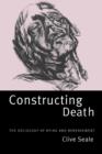 Constructing Death : The Sociology of Dying and Bereavement - Book