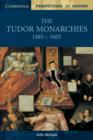 The Tudor Monarchies, 1485-1603 - Book