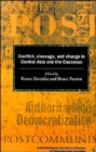 Conflict, Cleavage, and Change in Central Asia and the Caucasus - Book