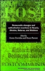 Democratic Changes and Authoritarian Reactions in Russia, Ukraine, Belarus and Moldova - Book
