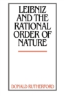 Leibniz and the Rational Order of Nature - Book
