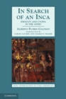 In Search of an Inca : Identity and Utopia in the Andes - Book