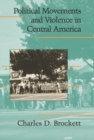 Political Movements and Violence in Central America - Book