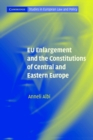 EU Enlargement and the Constitutions of Central and Eastern Europe - Book