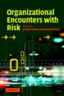 Organizational Encounters with Risk - Book