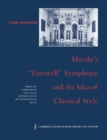 Haydn's 'Farewell' Symphony and the Idea of Classical Style : Through-Composition and Cyclic Integration in his Instrumental Music - Book